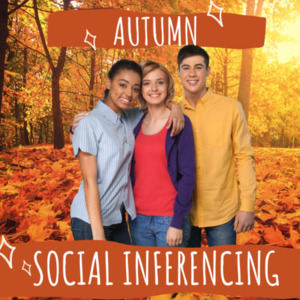 Autumn Social Inferencing (Grades 6+) Interactive
