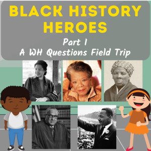 Black History Heroes Part I – WH Questions Interactive