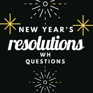 New Years Resolution – WH Questions Interactive