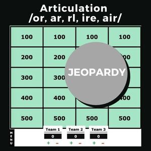 Articulation /or, ar, rl, ire, air/ Jeopardy