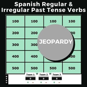 Spanish Regular & Irregular Past Tense Verbs Jeopardy