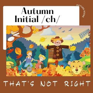 Autumn That’s Not Right – Initial /ch/ Interactive